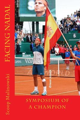 Facing Nadal: Symposium Of A Champion - Malinowski, Scoop