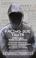 Facing Our Truth: Short Plays on Trayvon, Race, and Privilege