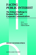 Facing Public Interest: The Ethical Challenge to Business Policy and Corporate Communications