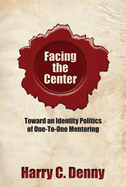 Facing the Center: Toward an Identity Politics of One-To-One Mentoring