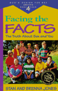 Facing the Facts: The Truth about Sex and You