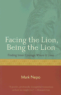 Facing the Lion, Being the Lion: Finding Inner Courage Where It Lives