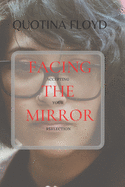 Facing the Mirror Accepting Your Reflection