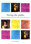 Facing the Public: Portraiture in the Aftermath of the French Revolution - Halliday, Tony, and Halliday, Anthony