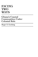 Facing Two Ways: Ghana's Coastal Communities Under Colonial Rule