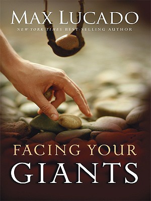 Facing Your Giants - Lucado, Max