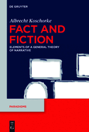 Fact and Fiction: Elements of a General Theory of Narrative