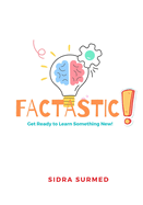 Factastic!: Get Ready to Learn Something New.