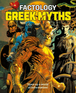Factology: Greek Myths: Open Up a World of Information!