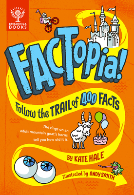 Factopia!: Follow the Trail of 400 Facts... - Hale, Kate, and Britannica Group