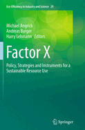 Factor X: Policy, Strategies and Instruments for a Sustainable Resource Use