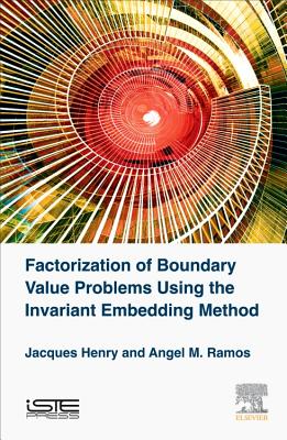 Factorization of Boundary Value Problems Using the Invariant Embedding Method - Henry, Jacques, and Ramos, A M