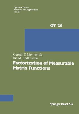 Factorization of Measurable Matrix Functions - Litvinchuk, G S, and Spitkovskii