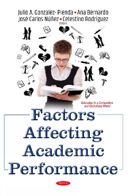 Factors Affecting Academic Performance - Gonzalez-Garca, Julio Antonio, Ph.D. (Editor), and Bernardo, Ana (Editor), and Nez, Jos Carlos (Editor)