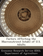 Factors Affecting the Macronutrient Intake of U.S. Adults