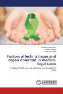 Factors Affecting Tissue and Organ Donation in Medico-Legal Cases