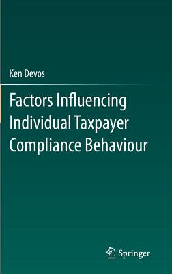 Factors Influencing Individual Taxpayer Compliance Behaviour - Devos, Ken