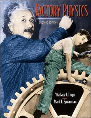 Factory Physics - Hopp, Wallace, and Spearman, Mark L
