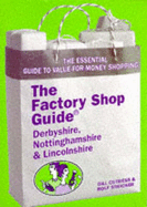 Factory Shop Guide: Derbyshire, Nottinghamshire and Lincolnshire