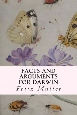 Facts and Arguments for Darwin - Dallas, W S (Translated by), and Muller, Fritz