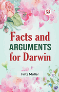 Facts And Arguments For Darwin