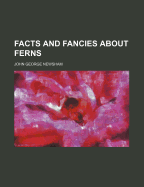 Facts and Fancies about Ferns