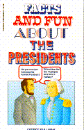 Facts and Fun about the Presidents