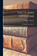 Facts And Opinions: Or, Dangers That Beset Us