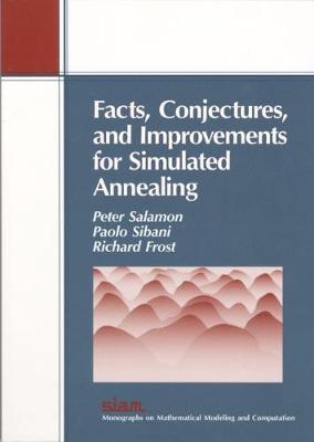 Facts, Conjectures, and Improvements for Simulated Annealing - Salamon, Peter, and Sibani, Paolo, and Frost, Richard