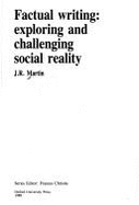 Factual Writing: Exploring and Challenging Social Reality