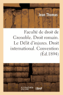 Facult de Droit de Grenoble. Droit Romain. Le Dlit d'Injures. Droit International. Convention