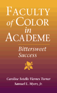 Faculty of Color in Academe: Bittersweet Success