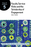 Faculty Service Roles and the Scholarship of Engagement: Ashe-Eric Higher Education Report
