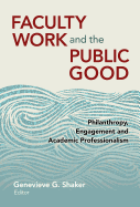 Faculty Work and the Public Good: Philanthropy Engagement and Academic Professionalism