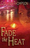 Fade the Heat - Thompson, Colleen