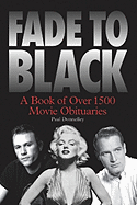 Fade to Black: A Book of Over 1500 Movie Obituaries