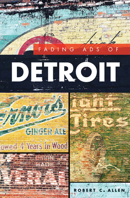 Fading Ads of Detroit - Allen, Robert C