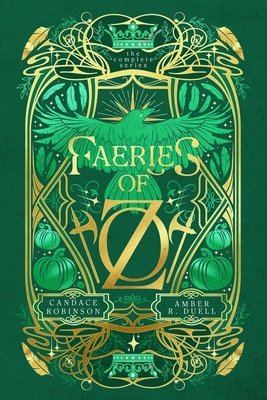 Faeries of Oz: The Complete Series - Duell, Amber R, and Robinson, Candace