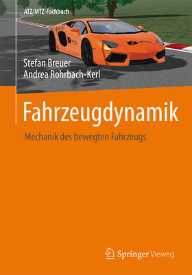 Fahrzeugdynamik: Mechanik Des Bewegten Fahrzeugs - Breuer, Stefan, and Rohrbach-Kerl, Andrea