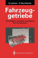 Fahrzeuggetriebe: Grundlagen, Auswahl, Auslegung Und Konstruktion