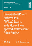 Fail-Operational Safety Architecture for Adas/Ad Systems and a Model-Driven Approach for Dependent Failure Analysis