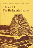Failaka/Ikaros: The Hellenistic Settlements Volume 2:1-2. the Hellenistic Pottery