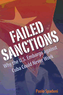 Failed Sanctions: Why the U.S. Embargo Against Cuba Could Never Work