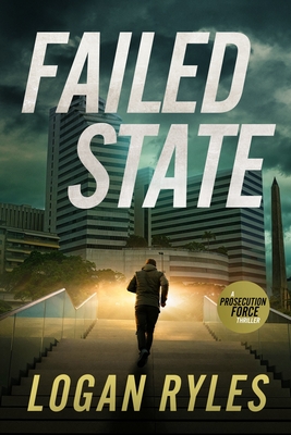 Failed State: A Prosecution Force Thriller - Ryles, Logan