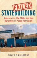 Failed Statebuilding: Intervention, the State, and the Dynamics of Peace Formation