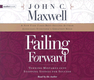 Failing Forward: Turning Mistakes Into Stepping Stones for Success - Maxwell, John C