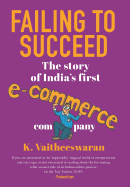 FAILING TO SUCCEED: The Story of India's First E-Commerce Company