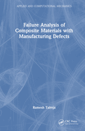 Failure Analysis of Composite Materials with Manufacturing Defects