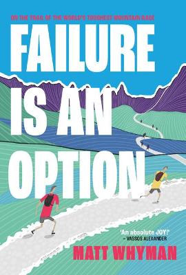 Failure is an Option: On the trail of the world's toughest mountain race - Whyman, Matt (Narrator)