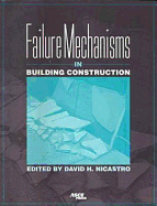 Failure Mechanisms in Building Construction - Nicastro, David (Editor)